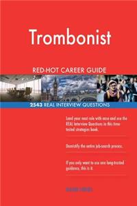 Trombonist RED-HOT Career Guide; 2543 REAL Interview Questions