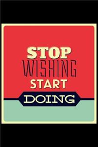 Stop Wishing Start Doing