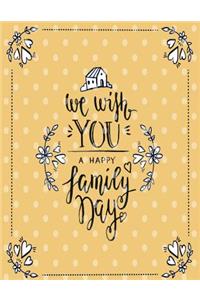 We wish you a happy family day