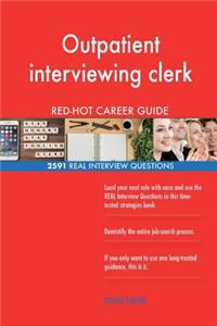 Outpatient interviewing clerk RED-HOT Career; 2591 REAL Interview Questions
