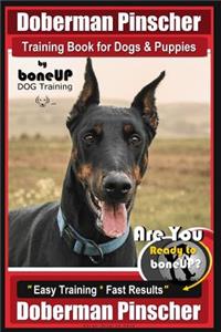 Doberman Pinscher Training Book for Dogs and Puppies by Bone Up Dog Training