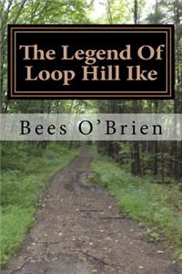 Legend Of Loop Hill Ike