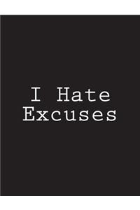 I Hate Excuses