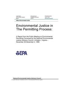 Environmental Justice in the Permitting Process: A Report from the Public Meeting on Environmental Permitting Convened by the National Environmental Justice Advisory Council