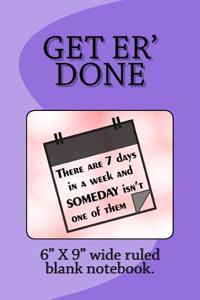Get Er Done