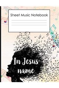 Sheet Music Notebook in Jesus name