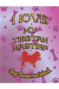 I Love My Tibetan Mastiff - Dog Owner Notebook