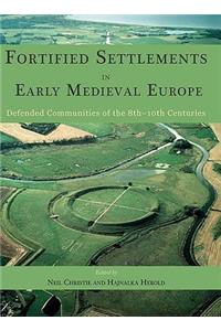 Fortified Settlements in Early Medieval Europe