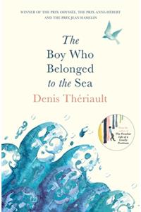 Boy Who Belonged to the Sea: Winner of the Prix Odysée