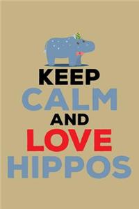 Keep Calm and Love Hippos