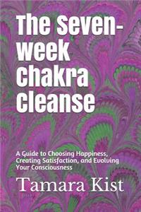 The Seven-Week Chakra Cleanse