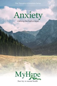 Keys for Living: Anxiety: Calming the Fearful Heart