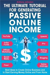 Ultimate Tutorial for Generating Passive Online Income