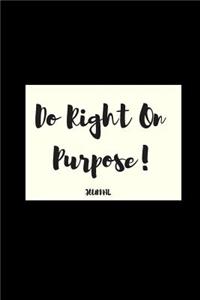 Do Right on Purpose! Journal