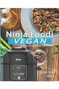 Ninja Foodi Vegan: Top 100 Ninja Foodi Vegan Recipes