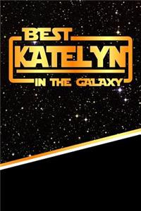 Best Katelyn in the Galaxy