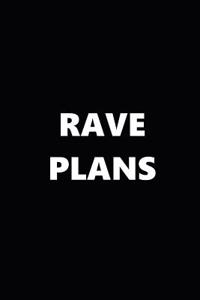 2019 Weekly Planner Funny Theme Rave Plans Black White 134 Pages