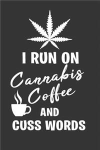 I Run on Cannabis Coffee and Cuss Words