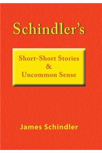 Schindler's Short-Short Stories & Uncommon Sense