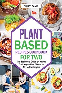 Plant Based Recipes Cookbook for Two