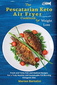 The Pescatarian Keto Air Fryer Cookbook For Weight Loss