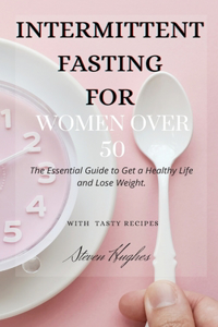 Intermittent Fasting for Women Over 50