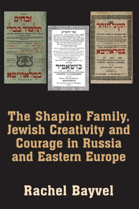 the Shapiro Family, Jewish Creativity and Courage in Russia and Eastern Europe