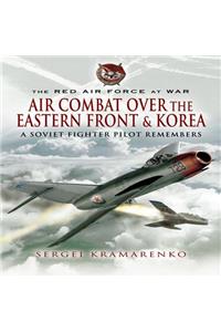 Air Combat Over the Eastern Front and Korea