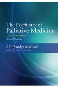 The Psychiatry of Palliative Medicine