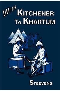 With Kitchener to Khartum