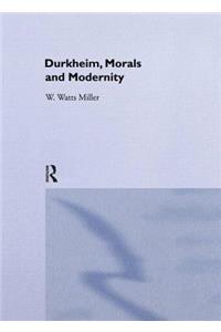 Durkheim, Morals And Modernity