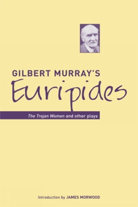 Gilbert Murray`s Euripides