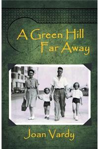 A Green Hill Far Away