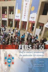 FEBS at 50: Half a Century Promoting the Molecular Life Sciences