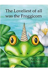 Loveliest of All Was the Froggicorn