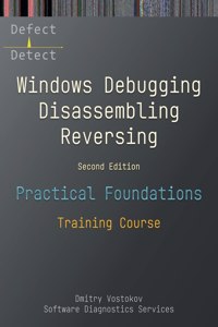 Practical Foundations of Windows Debugging, Disassembling, Reversing