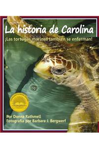 La Historia de Carolina: Las Tortugas Marinas Tambien Se Enferman!