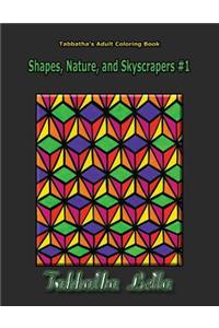 Tabbatha's Adult Coloring Book: Shapes, Nature, and Skyscrapers