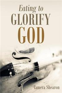 Eating to Glorify God