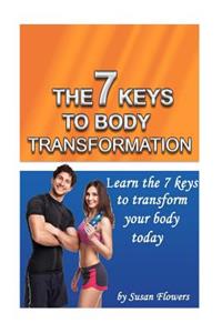 7 Keys to Body Transformation