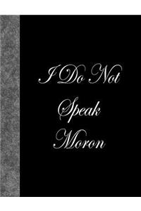 I Do Not Speak Moron