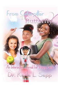 From Caterpillar to Butterfly