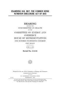 Examining H.R. 2017, the Common Sense Nutrition Disclosure Act of 2015