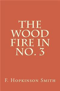 The Wood Fire in No. 3