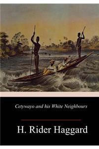 Cetywayo and his White Neighbours