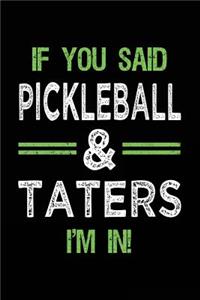 If You Said Pickleball & Taters I'm In