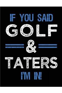 If You Said Golf & Taters I'm In