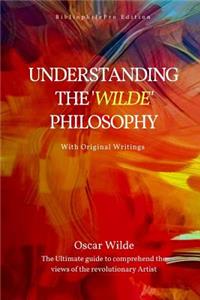 Understanding the 'Wilde' Philosophy