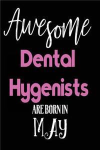 Awesome Dental Hygenists Are Born in May