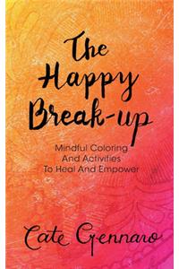 The Happy Break Up